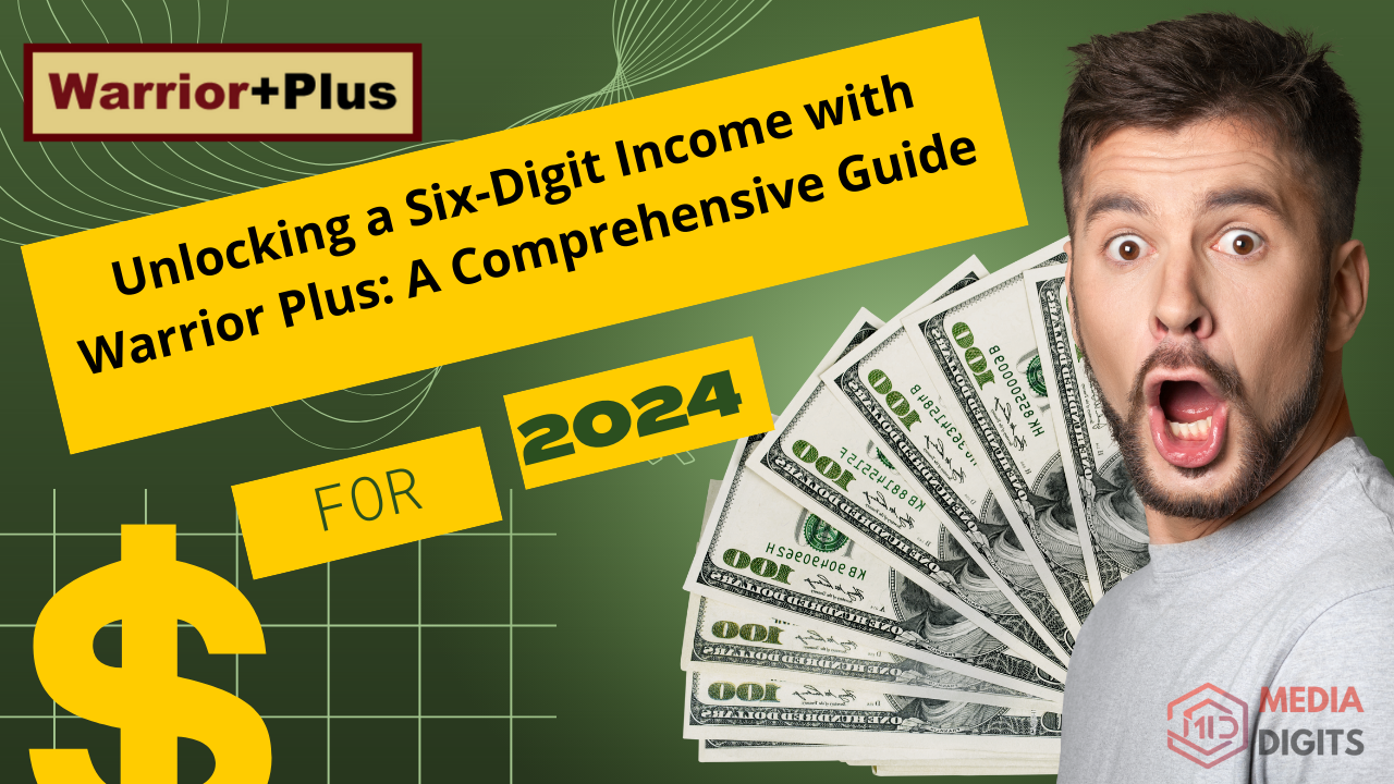 Unlocking a Six-Digit Income with Warrior Plus: A Comprehensive Guide